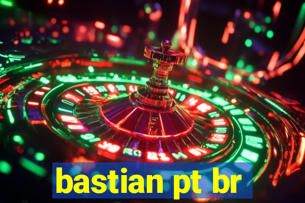 bastian pt br